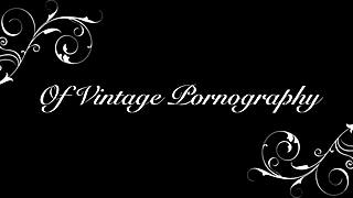 dark lantern entertainment unveils vintage porn from two centuries with hairy mature beavers