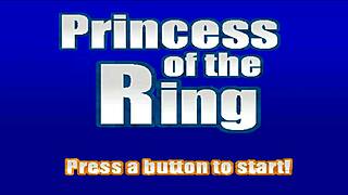 Have a taste of princess of the ring!