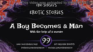 i'm listening to this erotic audio as a boy becomes a man, getting so wet!