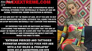 Extreme pierced and tattooed pornstar anuskatzz fuck her ass with a fat dildo & prolapse
