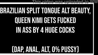Brazilian split-tongue alt beauty queen Kimi takes on four huge cocks for intense DAP anal action with ass juice, ATM, and massive gapes.